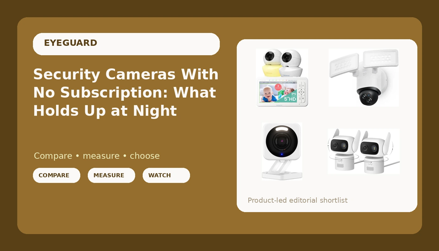 Security Cameras With No Subscription: What Holds Up at Night